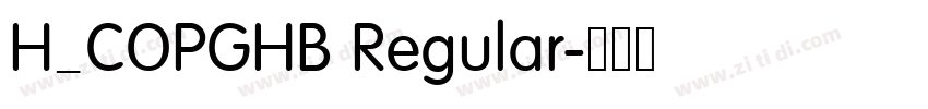H_COPGHB Regular字体转换 H_COPGHB Regular字体转换